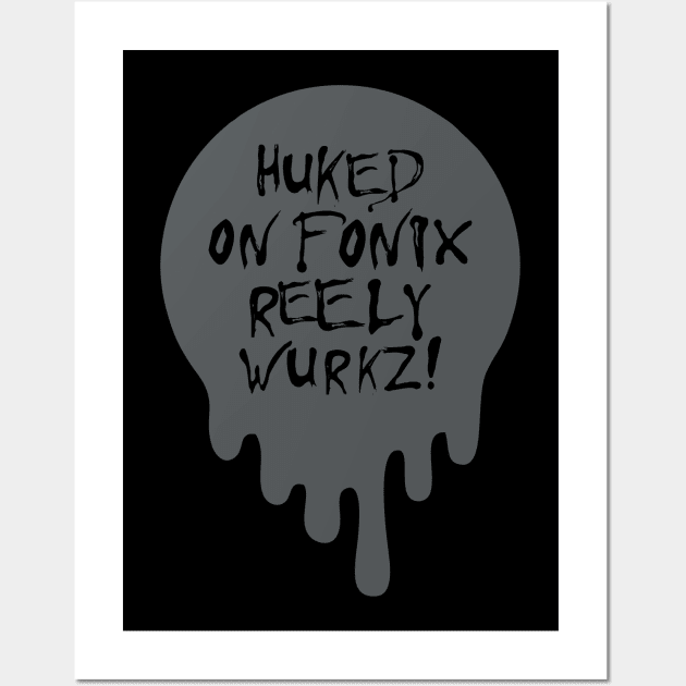 Huked on Fonix Wall Art by DavesTees
